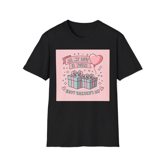 All My Love Is Yours Valentine's Day T-Shirt | Adorable Romantic Gift Tee for Her/Him | Sweet Couple Apparel