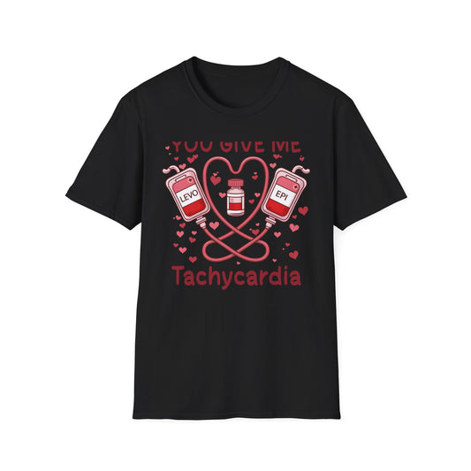 You Give Me Tachycardia T-Shirt | Funny Nurse Doctor Medical Humor Tee | Clever EPI LEVO Heart Love Gift | Unique Healthcare Apparel
