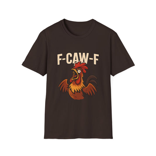 F-CAW-F Funny Rooster Graphic T-Shirt