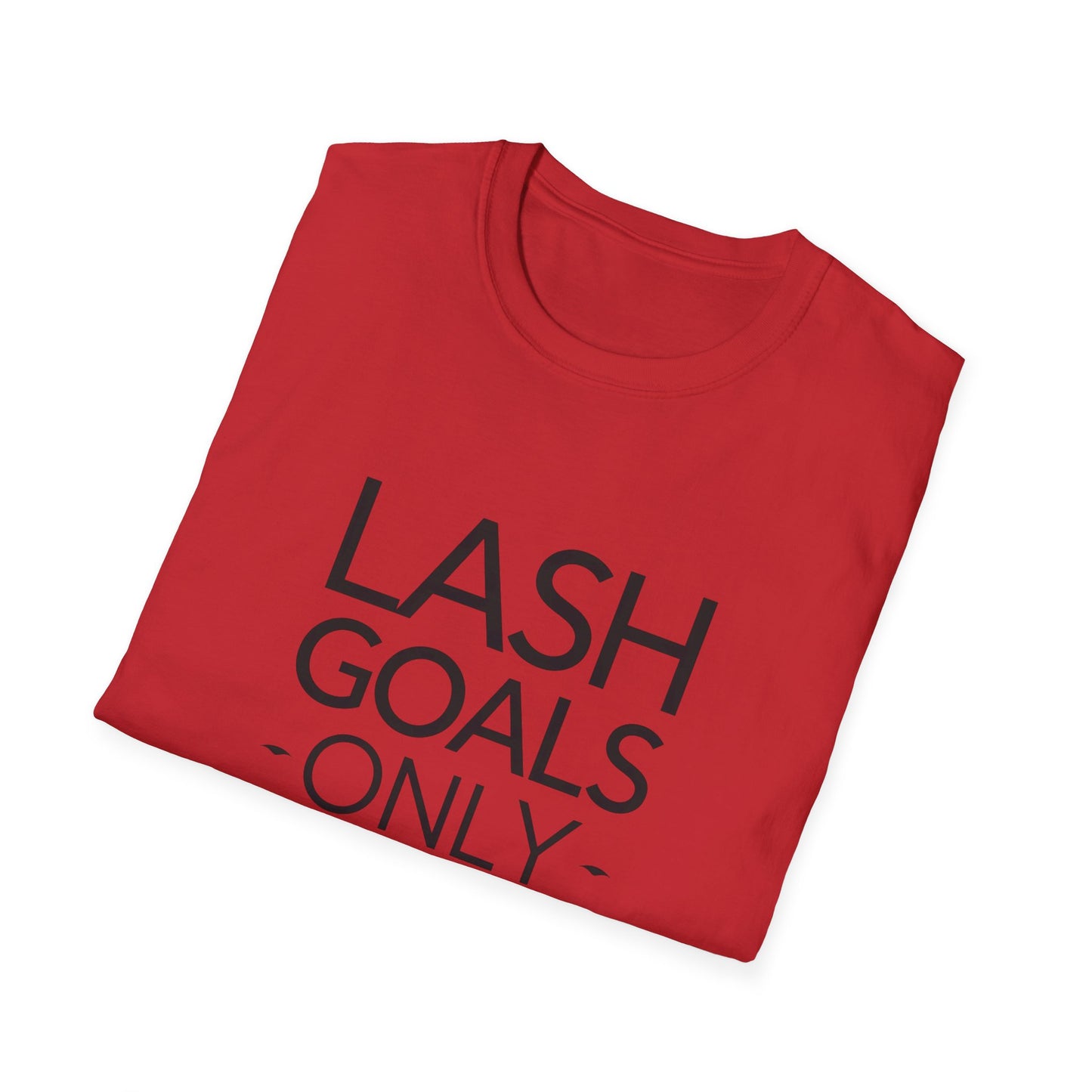 LASH GOALS ONLY" T-Shirt | Chic Eyelash Design Tee for Beauty Lovers & Lash Techs | Must-Have Trendy Gift