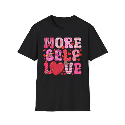 More Self Love T-Shirt | Empowering Pink & Red Hearts Tee | Cute Valentine's Day & Self-Care Gift for Her