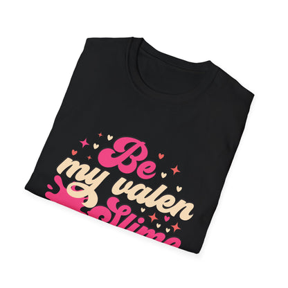 Unique Be My Valen Slime T-Shirt | Witty Valentine's Day Tee | Retro Slime Lover Gift | Adorable & Funky Pink Hearts