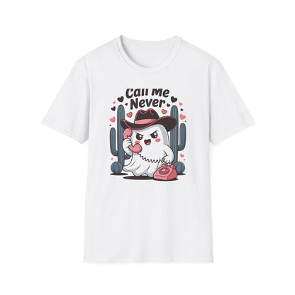 Sassy "Call Me Never" Ghost T-Shirt | Funny Anti-Valentine's Cowboy Ghost Tee | Trendy Western Desert Spooky Cute Apparel