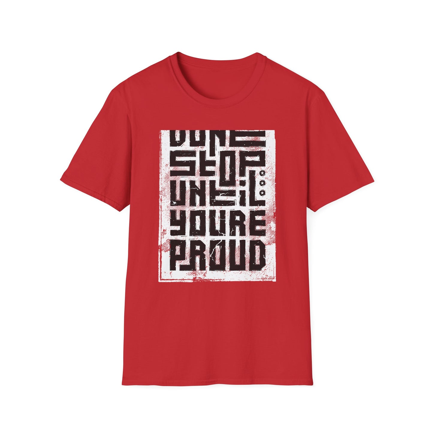 Ultimate 'Don't Stop Until You're Proud' T-Shirt | Bold Motivational & Gym Wear | Distressed Inspirational Tee