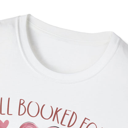 Cozy "All Booked For Valentines" T-Shirt | Romantic Book Lover Tee | Perfect Valentine's Day Gift for Readers & Bookworms