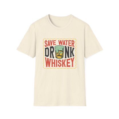 Save Water Drink Whiskey T-Shirt | Hilarious Whiskey Lover Tee | Funny Drinking Slogan Shirt | Ultimate Bar Humor Gift