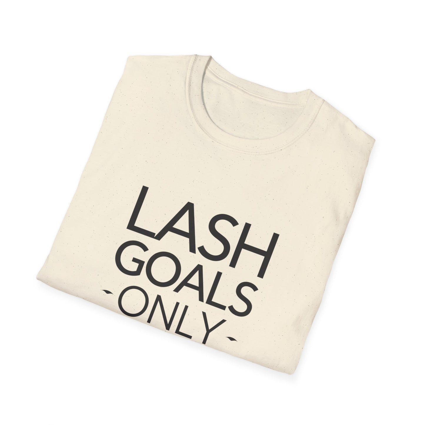LASH GOALS ONLY" T-Shirt | Chic Eyelash Design Tee for Beauty Lovers & Lash Techs | Must-Have Trendy Gift