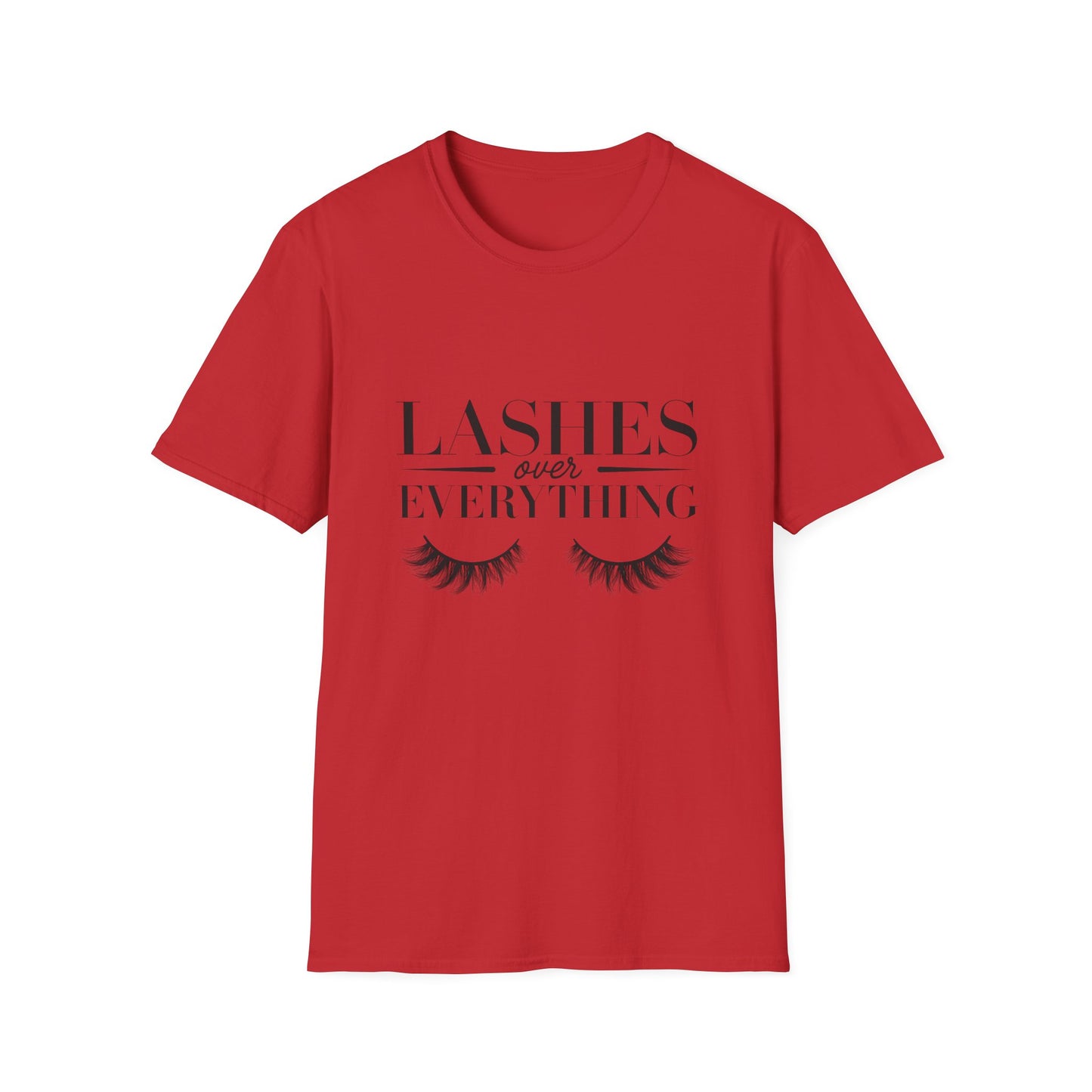 Lashes Over Everything T-Shirt - Chic & Glamorous Beauty Lover Tee - Ultimate Makeup Artist Gift for Women