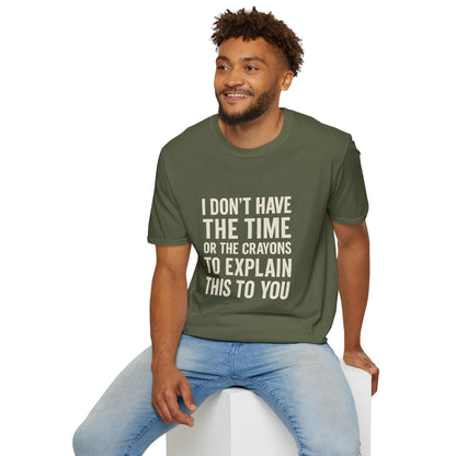 No Time or Crayons to Explain Tee