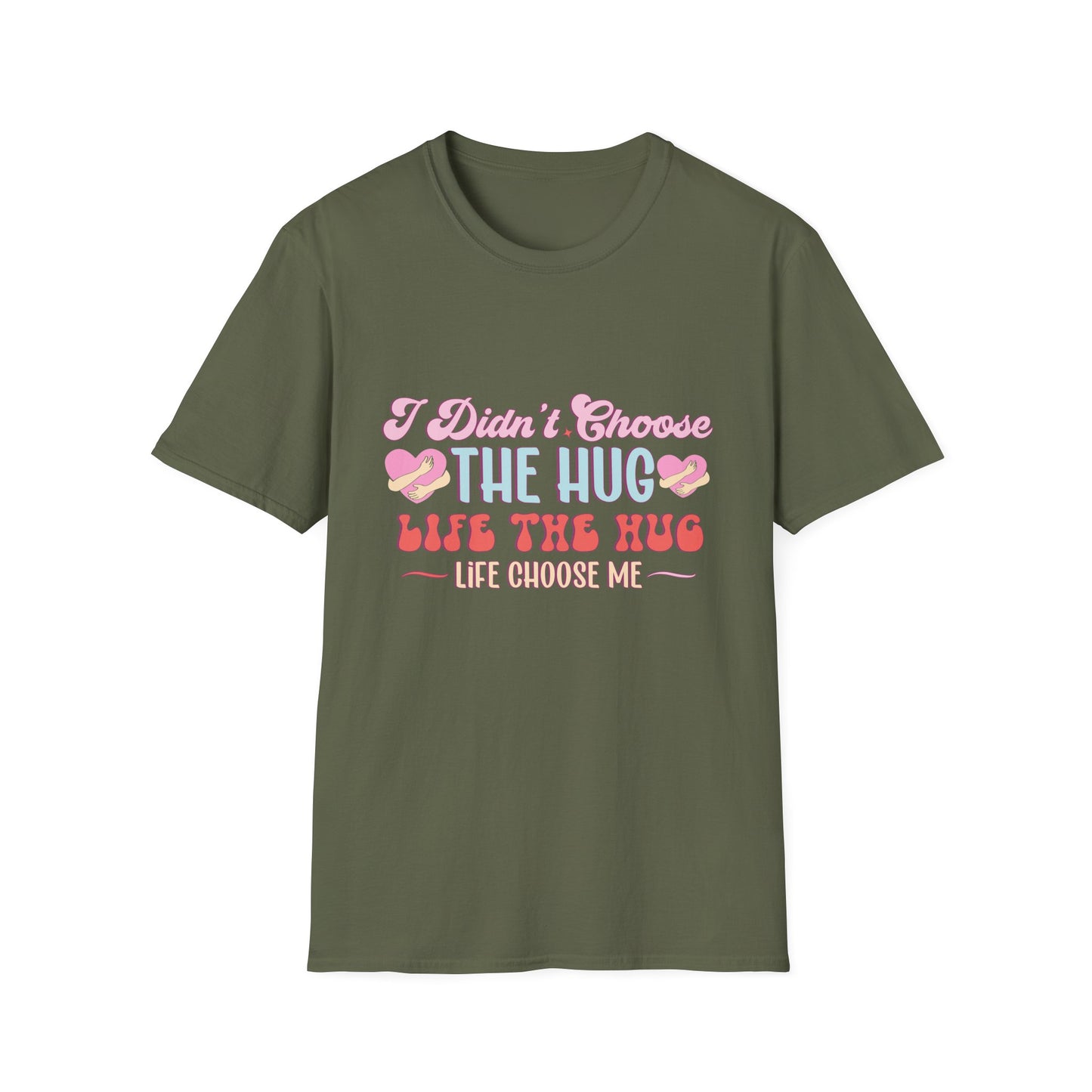 Adorable Hug Life T-Shirt | Funny 'I Didn't Choose The Hug Life' Tee with Hearts & Hugs | Sweet Gift for Her, Valentine's, Best Friend