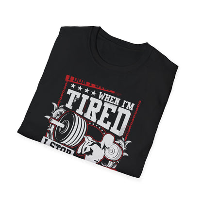 Unstoppable 'I Don't Stop When I'm Tired' T-Shirt | Epic Gym Motivation Tee | Weightlifting Fitness Apparel for True Warriors