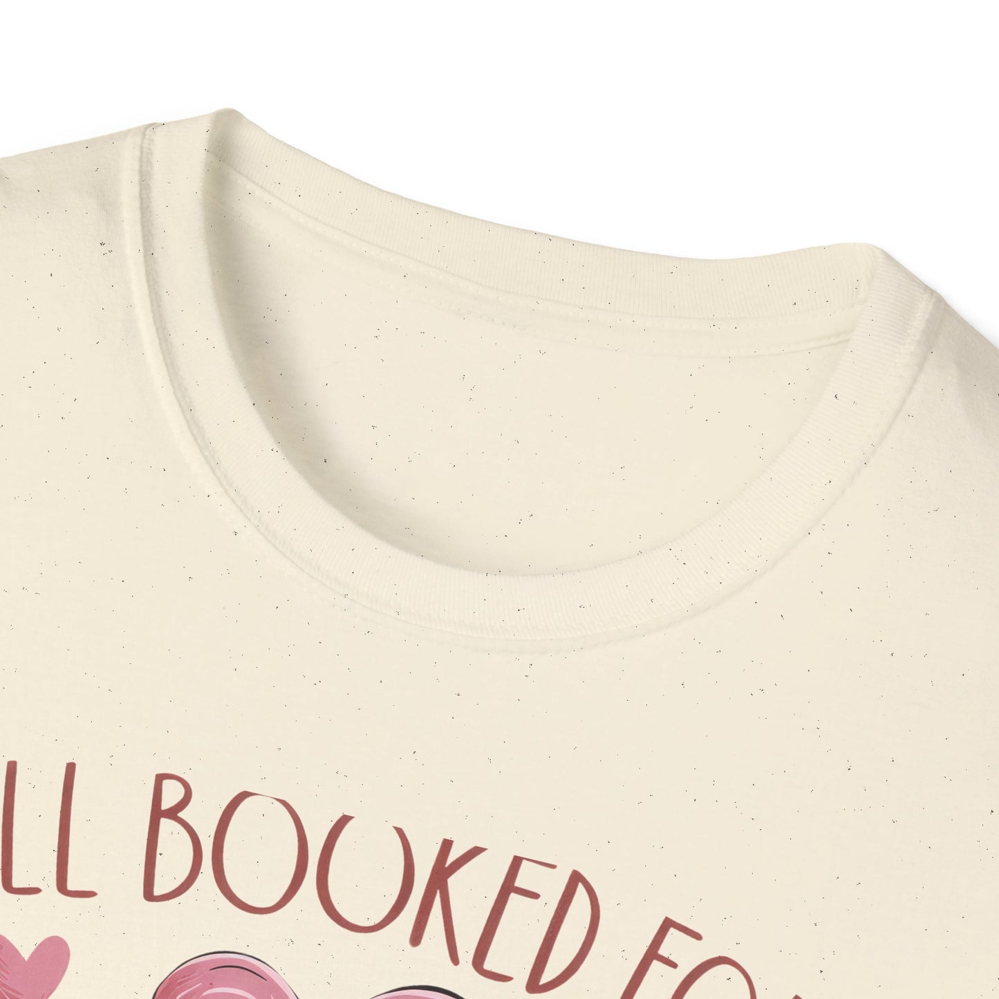 Cozy "All Booked For Valentines" T-Shirt | Romantic Book Lover Tee | Perfect Valentine's Day Gift for Readers & Bookworms