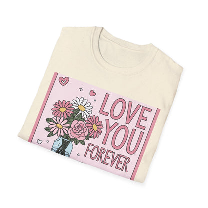 Love You Forever Floral T-Shirt | Romantic Valentine's Day Tee | Sweet Anniversary Gift for Her