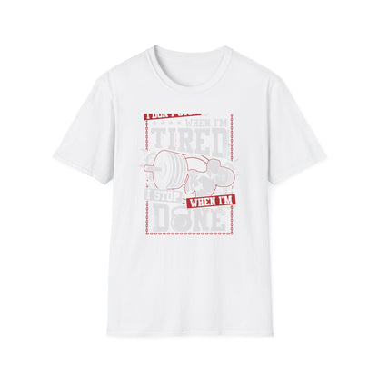 Unstoppable 'I Don't Stop When I'm Tired' T-Shirt | Epic Gym Motivation Tee | Weightlifting Fitness Apparel for True Warriors