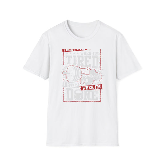 Unstoppable 'I Don't Stop When I'm Tired' T-Shirt | Epic Gym Motivation Tee | Weightlifting Fitness Apparel for True Warriors