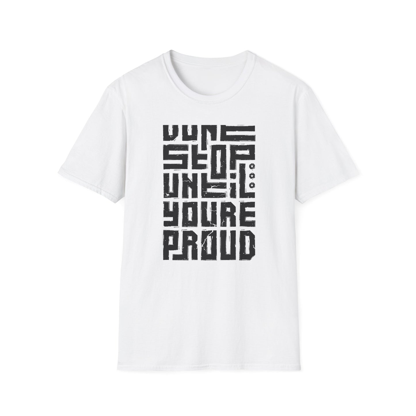 Ultimate 'Don't Stop Until You're Proud' T-Shirt | Bold Motivational & Gym Wear | Distressed Inspirational Tee