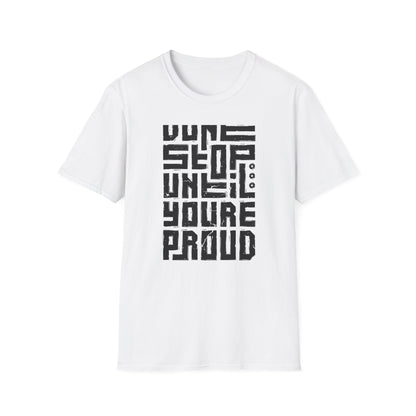 Ultimate 'Don't Stop Until You're Proud' T-Shirt | Bold Motivational & Gym Wear | Distressed Inspirational Tee