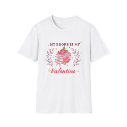 My Books Is My Valentine T-Shirt | Cozy Book Lover Gift | Unique Reader Tee | Charming Literary Valentine's Day Top