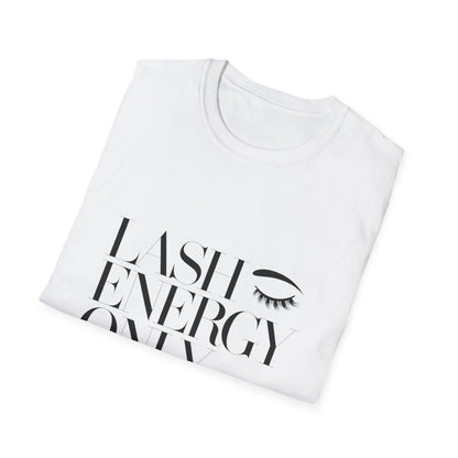 Empowering "Lash Energy Only" T-Shirt | Chic Glam Beauty Tee for Lash Artists & Enthusiasts | Must-Have Eyelash Lover Top