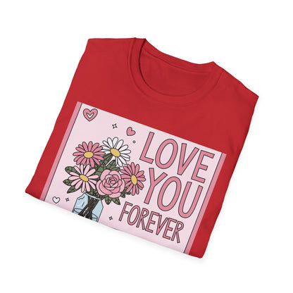 Love You Forever Floral T-Shirt | Romantic Valentine's Day Tee | Sweet Anniversary Gift for Her