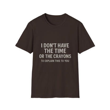 No Time or Crayons Sarcastic Tee