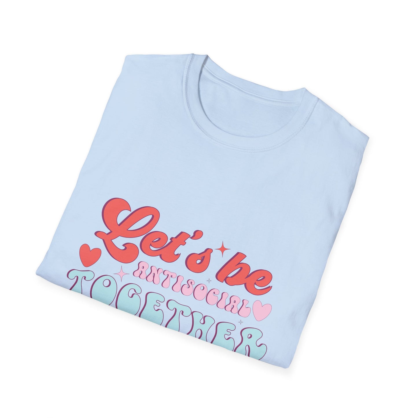 Let's Be Antisocial Together T-Shirt | Funny Retro Groovy Introvert Tee | Unique Best Friend & Couple Gift
