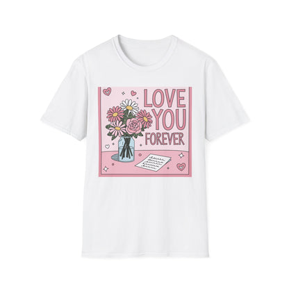 Love You Forever Floral T-Shirt | Romantic Valentine's Day Tee | Sweet Anniversary Gift for Her