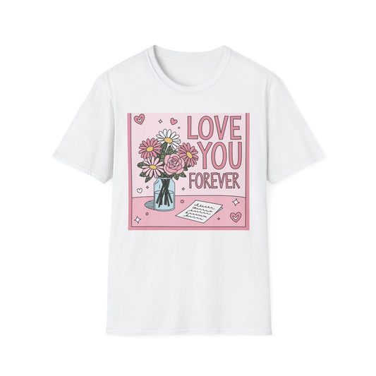 Love You Forever Floral T-Shirt | Romantic Valentine's Day Tee | Sweet Anniversary Gift for Her