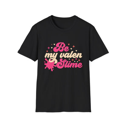 Unique Be My Valen Slime T-Shirt | Witty Valentine's Day Tee | Retro Slime Lover Gift | Adorable & Funky Pink Hearts
