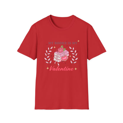 My Books Is My Valentine T-Shirt | Cozy Book Lover Gift | Unique Reader Tee | Charming Literary Valentine's Day Top