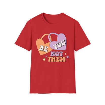 Inspiring 'Be You Not Them' T-Shirt | Retro Heart Self-Love Tee for Women & Teens | Empowering Groovy Style