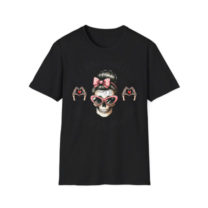 Sassy Messy Bun Skull T-Shirt - 'If I Had Feelings' Dark Humor Valentine's Gift for Women | Edgy & Unique Graphic Tee