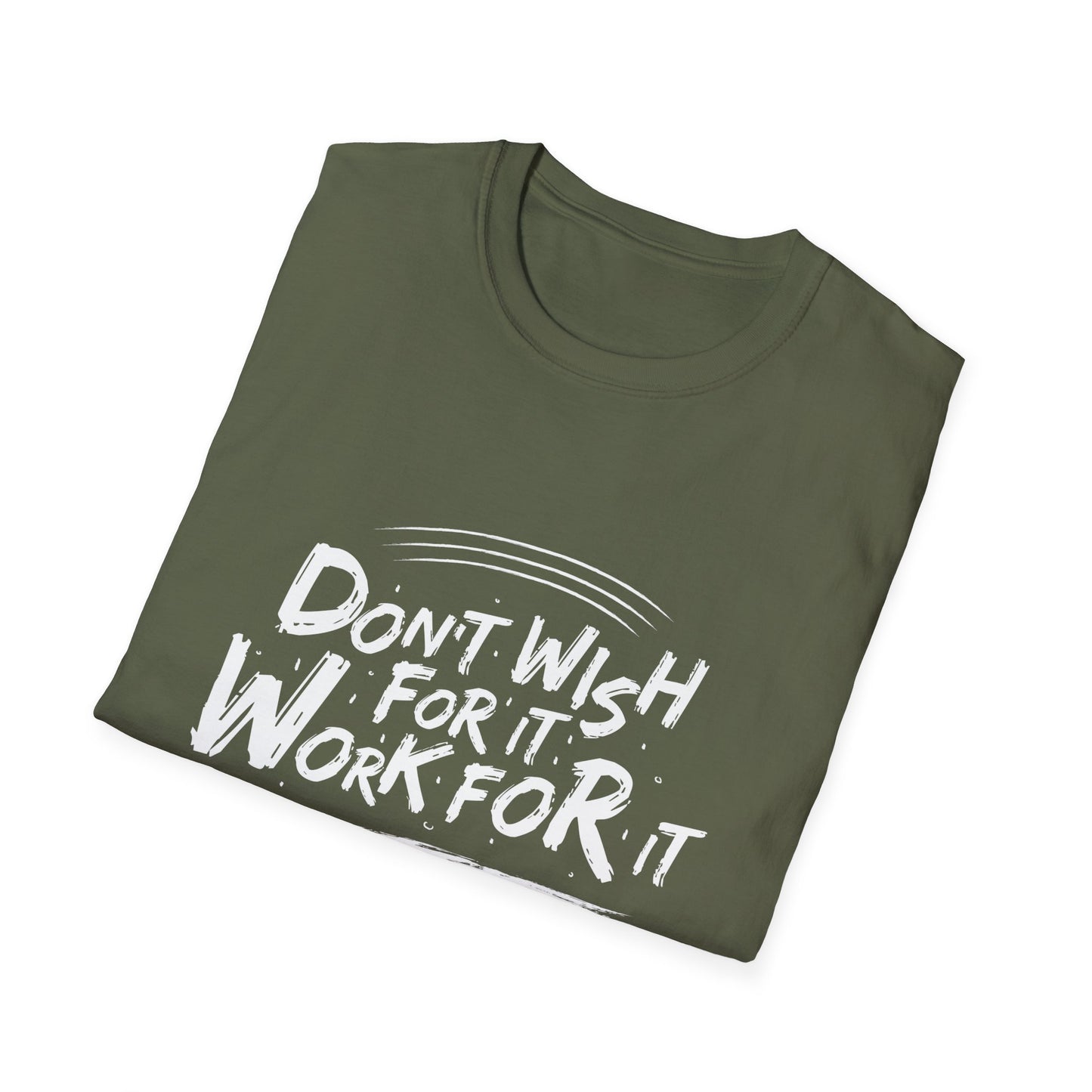 Empowering "Don't Wish, Work For It" T-Shirt | Bold Hustle Quote Tee for Ambition & Success | Premium Motivational Apparel