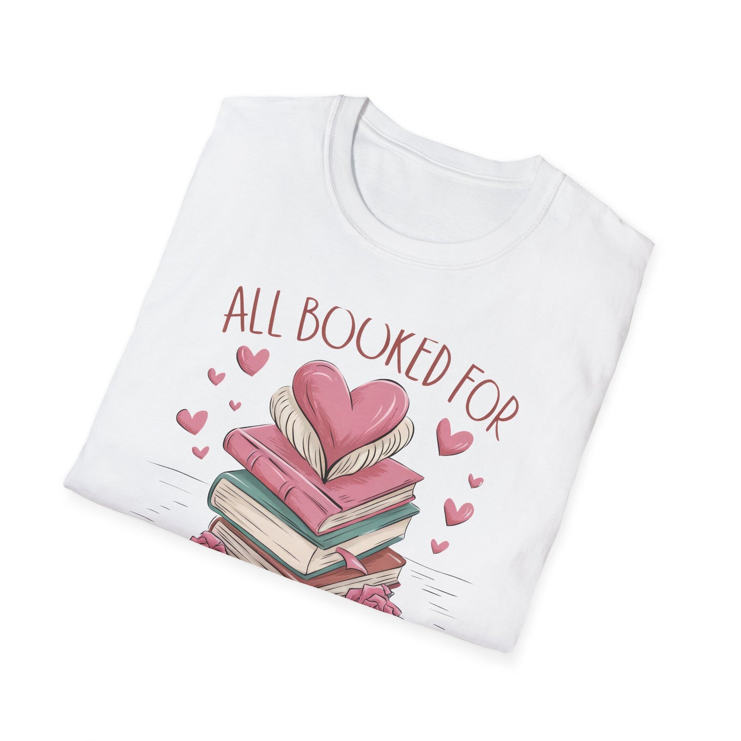 Cozy "All Booked For Valentines" T-Shirt | Romantic Book Lover Tee | Perfect Valentine's Day Gift for Readers & Bookworms