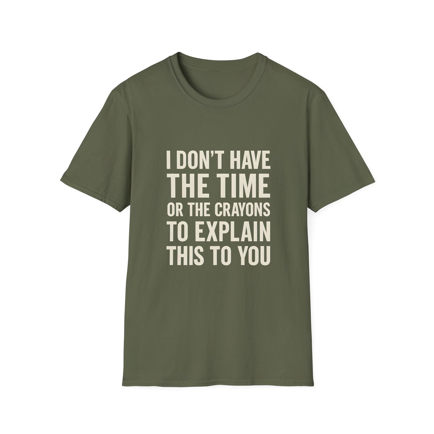 No Time or Crayons to Explain Tee