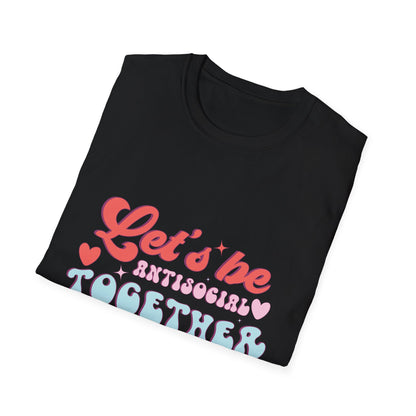 Let's Be Antisocial Together T-Shirt | Funny Retro Groovy Introvert Tee | Unique Best Friend & Couple Gift