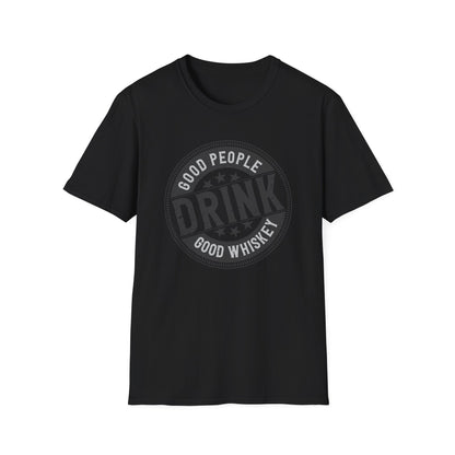 Vintage 'Good People Drink Good Whiskey' T-Shirt | Classic Whiskey Lover Tee for Bar Nights & Gifts