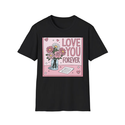 Love You Forever Floral T-Shirt | Romantic Valentine's Day Tee | Sweet Anniversary Gift for Her
