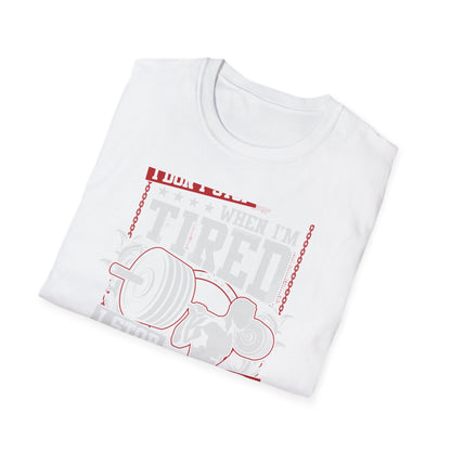 Unstoppable 'I Don't Stop When I'm Tired' T-Shirt | Epic Gym Motivation Tee | Weightlifting Fitness Apparel for True Warriors