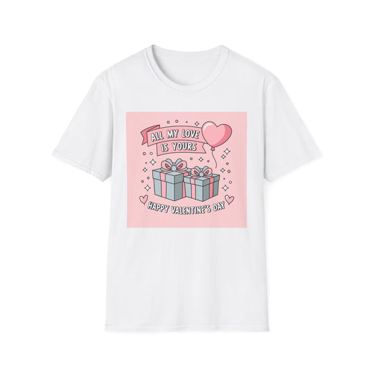 All My Love Is Yours Valentine's Day T-Shirt | Adorable Romantic Gift Tee for Her/Him | Sweet Couple Apparel