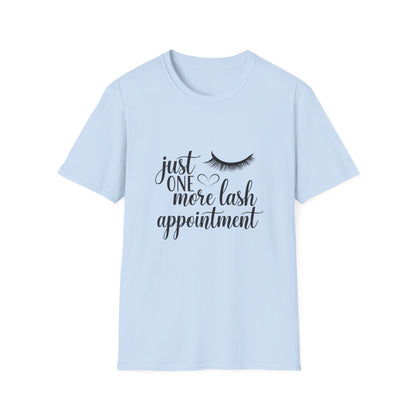 Fabulous Lash Appointment T-Shirt | Trendy "Just One More" Beauty Lover Tee | Cute Gift for Lash Techs & Obsessed Clients