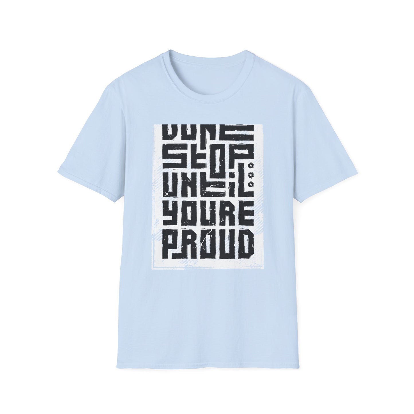 Ultimate 'Don't Stop Until You're Proud' T-Shirt | Bold Motivational & Gym Wear | Distressed Inspirational Tee
