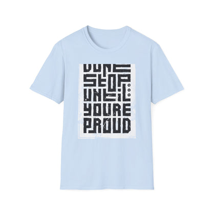 Ultimate 'Don't Stop Until You're Proud' T-Shirt | Bold Motivational & Gym Wear | Distressed Inspirational Tee