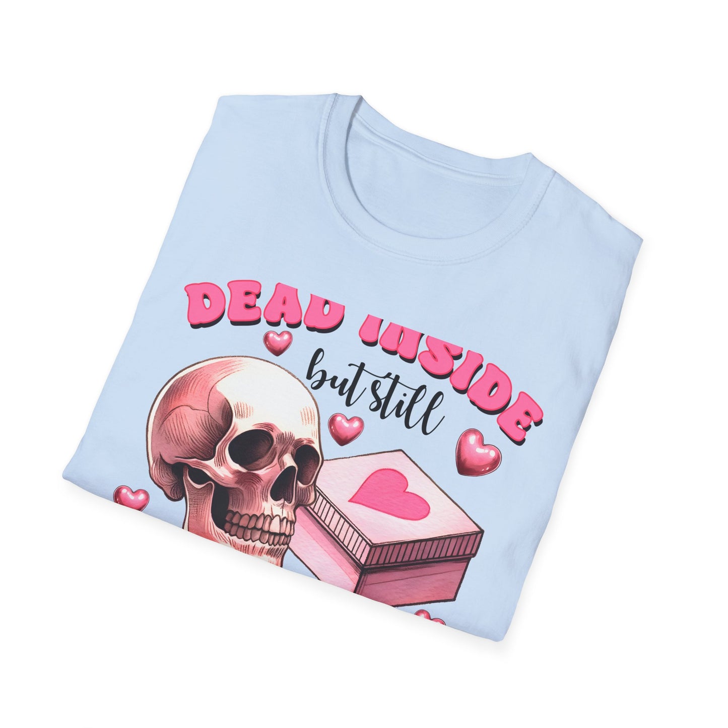Awesome Dead Inside But Horny T-Shirt | Edgy Skull & Pink Hearts Tee | Sarcastic Valentine's Humor Gift