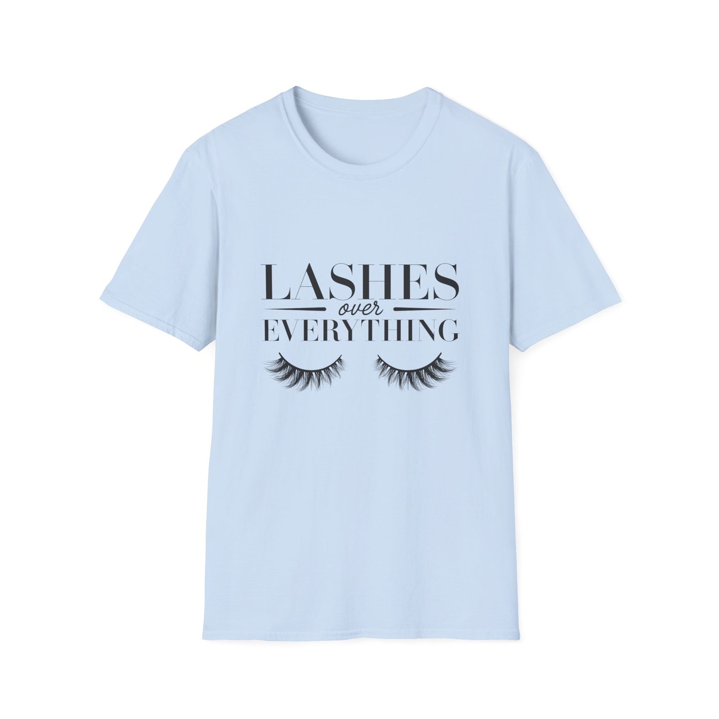 Lashes Over Everything T-Shirt - Chic & Glamorous Beauty Lover Tee - Ultimate Makeup Artist Gift for Women