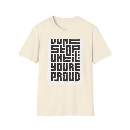 Ultimate 'Don't Stop Until You're Proud' T-Shirt | Bold Motivational & Gym Wear | Distressed Inspirational Tee