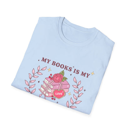 My Books Is My Valentine T-Shirt | Cozy Book Lover Gift | Unique Reader Tee | Charming Literary Valentine's Day Top