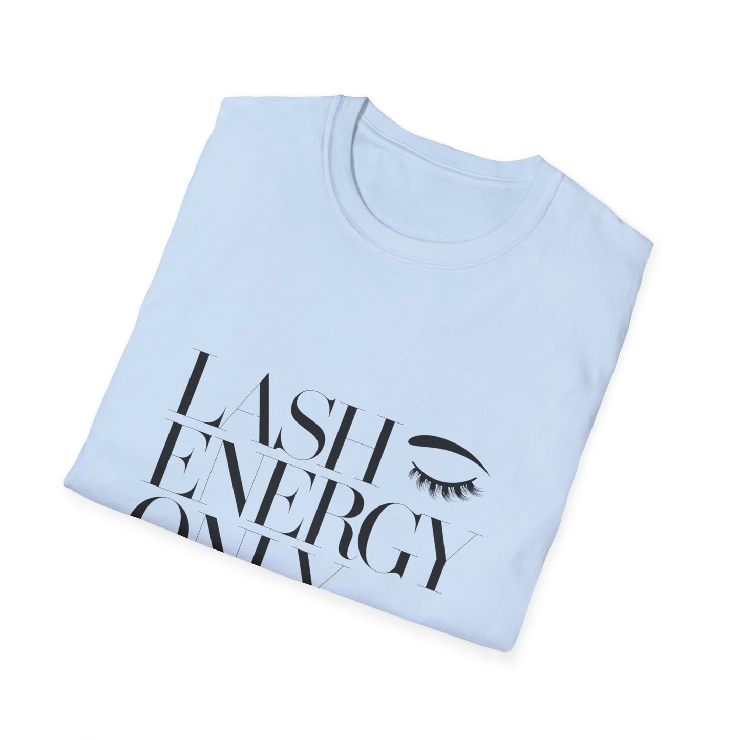 Empowering "Lash Energy Only" T-Shirt | Chic Glam Beauty Tee for Lash Artists & Enthusiasts | Must-Have Eyelash Lover Top