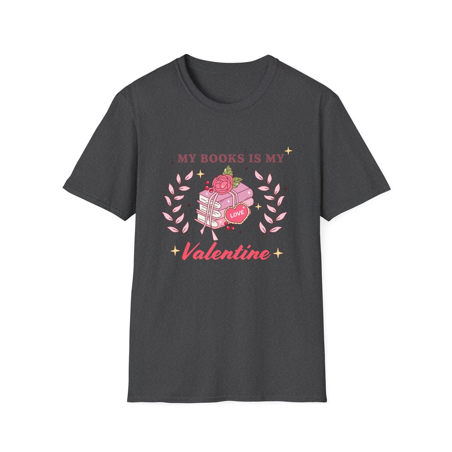 My Books Is My Valentine T-Shirt | Cozy Book Lover Gift | Unique Reader Tee | Charming Literary Valentine's Day Top