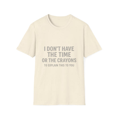 No Time or Crayons Sarcastic Tee